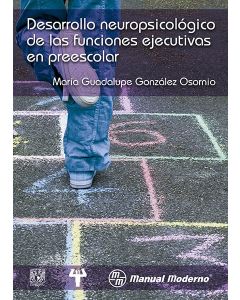 Desarrollo neurológico de las funciones ejecutivas en preescolar