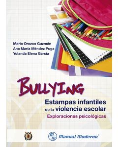 Bullying. Estampas infantiles de la violencia escolar